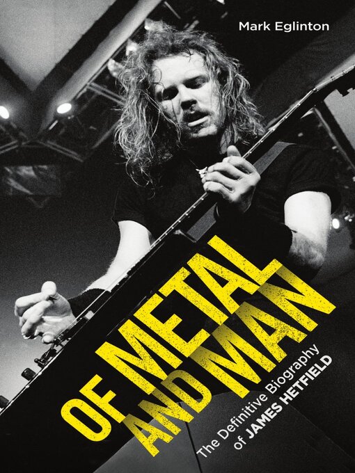 Cover image for Of Metal and Man--The Definitive Biography of James Hetfield